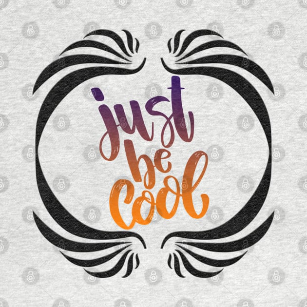 Just Be Cool by NeetzCreation